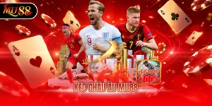 Kèo Châu Âu MU88
