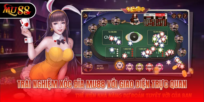 Trải nghiệm xóc đĩa MU88 với giao diện trực quan